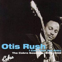 Otis Rush - I Can't Quit You Baby - The Cobra Sessions, 1956-58