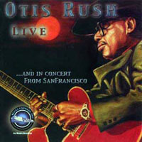Otis Rush - Live... and in Concert from San-Francisco