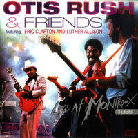 Otis Rush - Otis Rush and Friends - Live at Montreaux '86