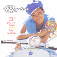 Monica - Why I Love You So Much / Ain't Nobody