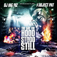 Project Pat - The Day The Hood Stood Still (Mixtape)