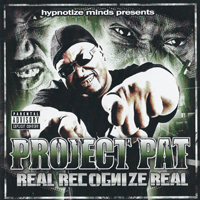 Project Pat - Real Recognize Real (Deluxe Edition)