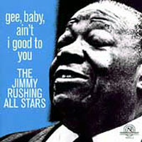 Jimmy Rushing - Gee, Baby, Ain't I Good To You