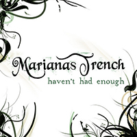 Marianas Trench - Haven't Had Enough (Single)