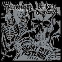 Interment (SWE) - Glory Days, Festering Years [Split with Brutally Deceased] (EP)