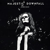 Majestic Downfall - ...When Dead