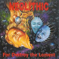 Neolithic - For The Destroy The Lament