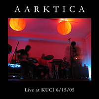 Aarktica - Live At Kuci 6/15/05