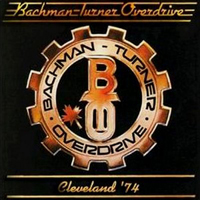 Bachman-Turner Overdrive - Live In Cleveland