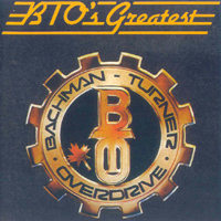 Bachman-Turner Overdrive - BTO's Greatest