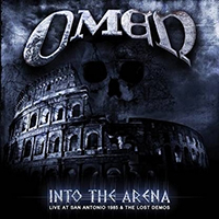 Omen (USA) - Into The Arena: Live at San Antonio 1985 & The Lost Demos