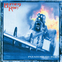 Burning Rain - Pleasure To Burn (Reissue 2013)
