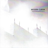 Modern Cubism - ... Tout Le Firmament Autour