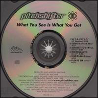 Pitchshifter - What You See Is What You Get