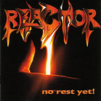 Reactor (DEU) - No Rest Yet!
