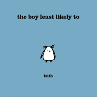 Boy Least Likely To - Faith