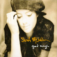 Sarah McLachlan - Good Enough