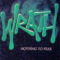 Wrath (USA, IL) - Nothing To Fear
