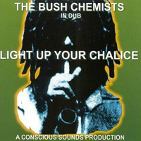 Bush Chemists - Light Up Your Chalice