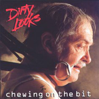 Dirty Looks - Chewing On The Bit