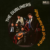 Dubliners - A Drop Of The Hard Stuff