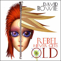 David Bowie - Rebel Never Gets Old (Single)