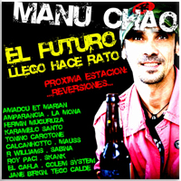 Manu Chao - El Futuro Lleg Hace Rato