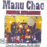Manu Chao - 2004.09.19 - Live At The Festival Extramundi