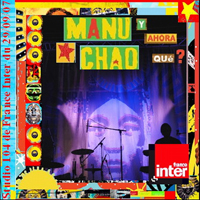Manu Chao - 2007.09.29 - Live At The Studio 104