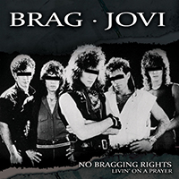 No Bragging Rights - Living on a Prayer (Single)
