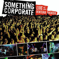 Something Corporate - 2004.11.05 - Live at the Ventura Theater