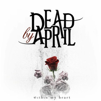 Dead By April - Within My Heart (EP)
