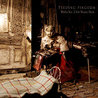 Feeding Fingers - Waltz No. 2 For Music Box (Single)