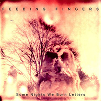 Feeding Fingers - Some Nights We Burn Letters (Single)