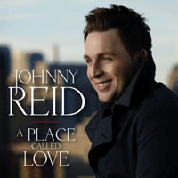 Johnny Reid - A Place Called Love  (Deluxe Edition, CD 1)