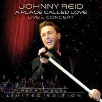 Johnny Reid - A Place Called Love. Live In Concert. Heart And Soul