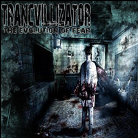 Trancvillizator - Evolution Of Fear