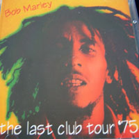 Bob Marley - The Last Club Tour '75