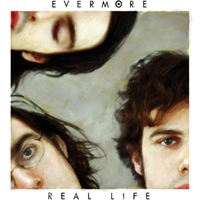 Evermore (AUS) - Real Life