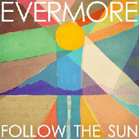 Evermore (AUS) - Follow The Sun (Deluxe Edition: CD 1)