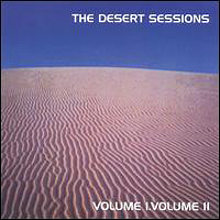 Desert Sessions - Volume I & II