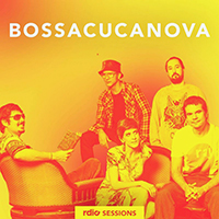 BossaCucaNova - BossaCucaNova (Rdio Sessions) (EP)