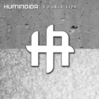 Huminoida - Double Life (Single)