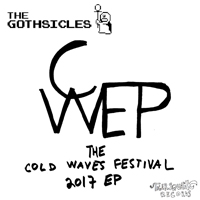 Gothsicles - The Cold Waves Festival 2017 (EP)
