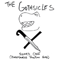 Gothsicles - Sword Cane (Karkasaurus TanzKane Remix)
