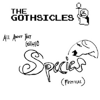 Gothsicles - All About That Gothic Species (Festival)