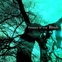 Presence Of Soul - Blinds