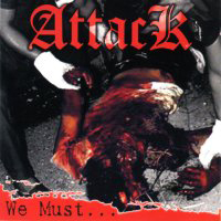 Attack (USA) - We Must... (Re-edit 2005)
