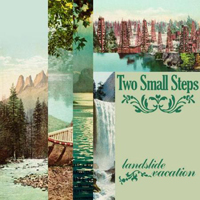 Two Small Steps - Landslide Vacation