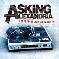 Asking Alexandria - Stepped Up And Scratched (extended)
